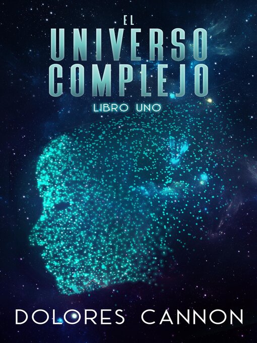 Title details for El Universo complejo, Libro uno by Dolores Cannon - Available